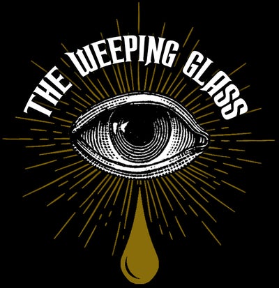 The Weeping Glass