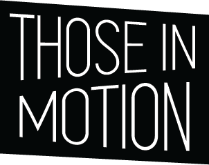 Those In Motion